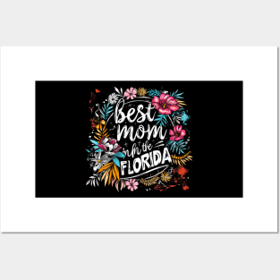 Best Mom in the FLORIDA, mothers day gift ideas, love my mom Posters and Art